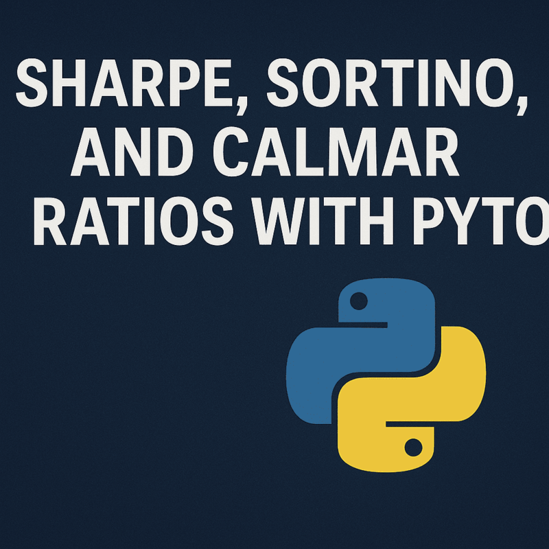 Sharpe, Sortino and Calmar Ratios with Python